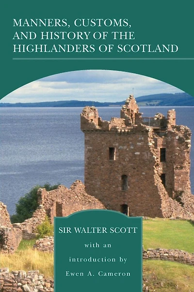 Manners, Customs, and History of the Highlanders of Scotland (Barnes & Noble Digital Library)