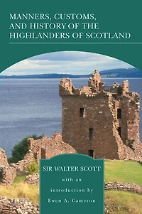 Manners, Customs, and History of the Highlanders of Scotland (Barnes & Noble Digital Library)