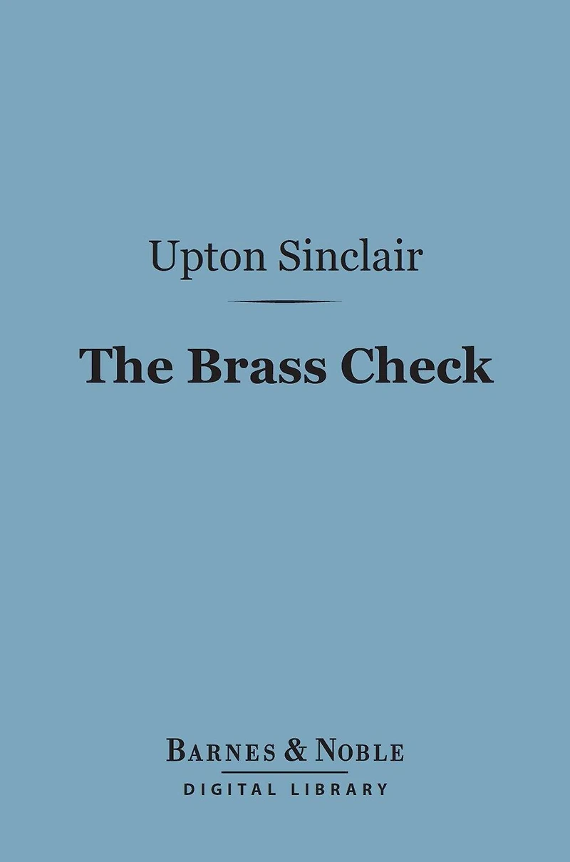 The Brass Check: A Study of American Journalism
