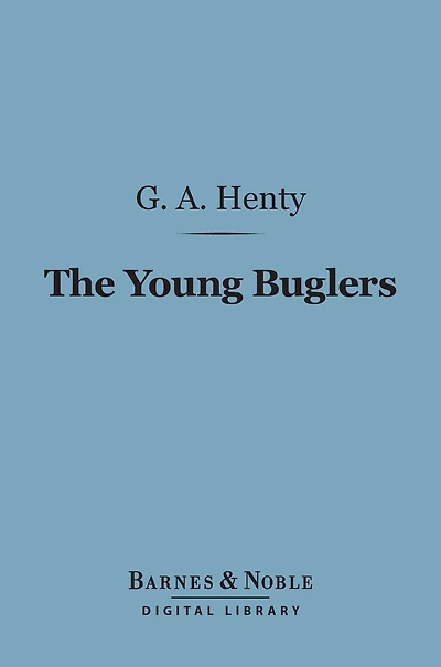 The Young Buglers: A Tale of Peninsular War