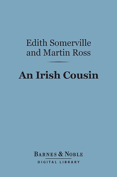 An Irish Cousin: (Vol. 1 of 2)