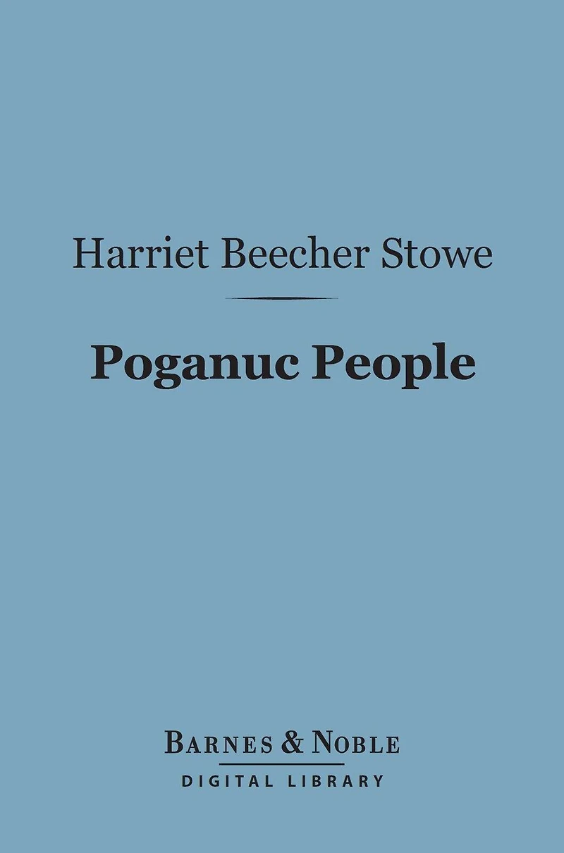 Poganuc People: Their Loves and Lives