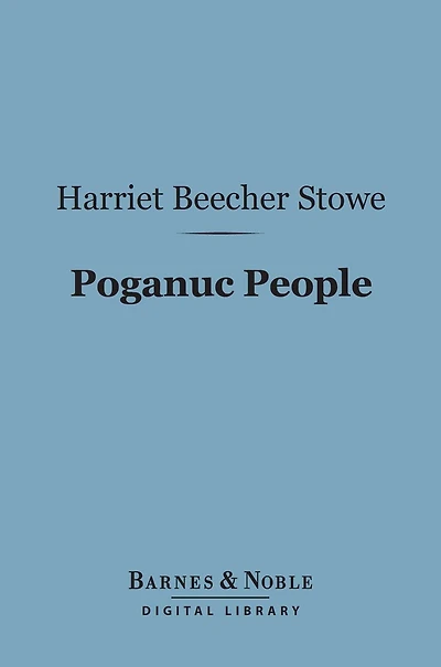 Poganuc People: Their Loves and Lives