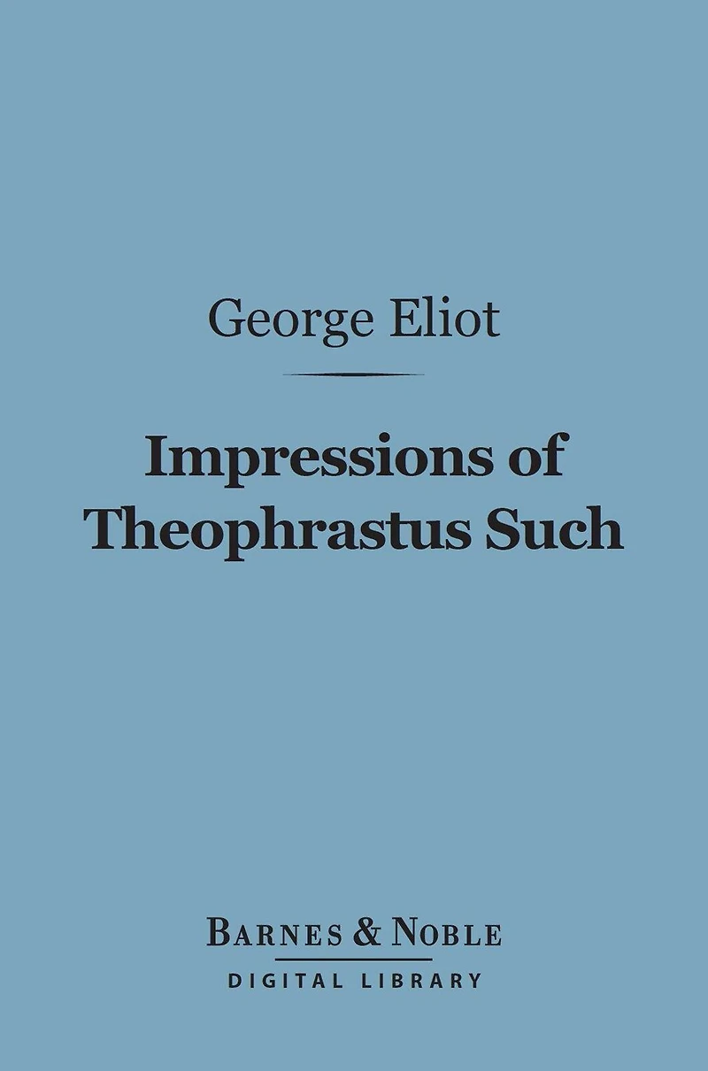 Impressions of Theophrastus Such