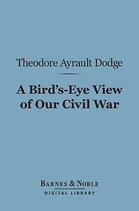 A Bird's-eye View Of Our Civil War