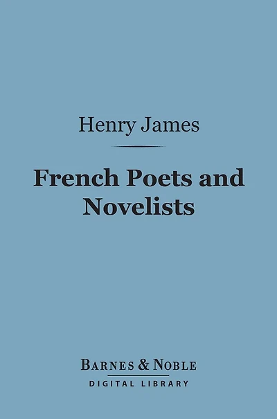 French Poets and Novelists [Essays]