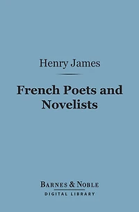 French Poets and Novelists [Essays]