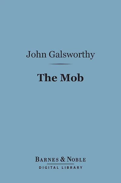 The Mob: A Play Four Acts