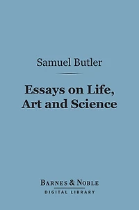 Essays on Life Art and Science