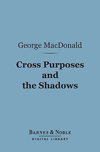 Cross Purposes and The Shadows