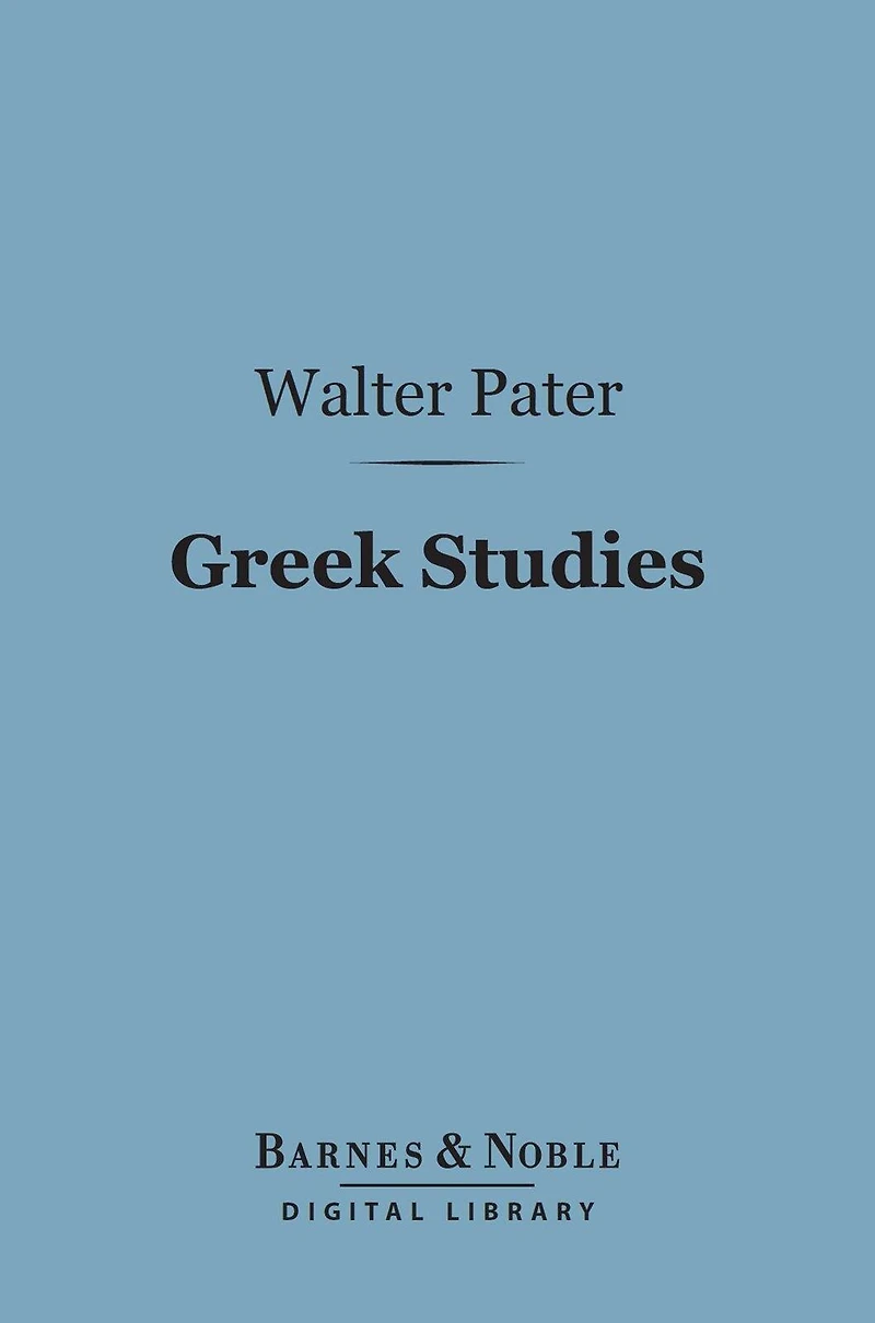 Greek Studies A Series Of Essays