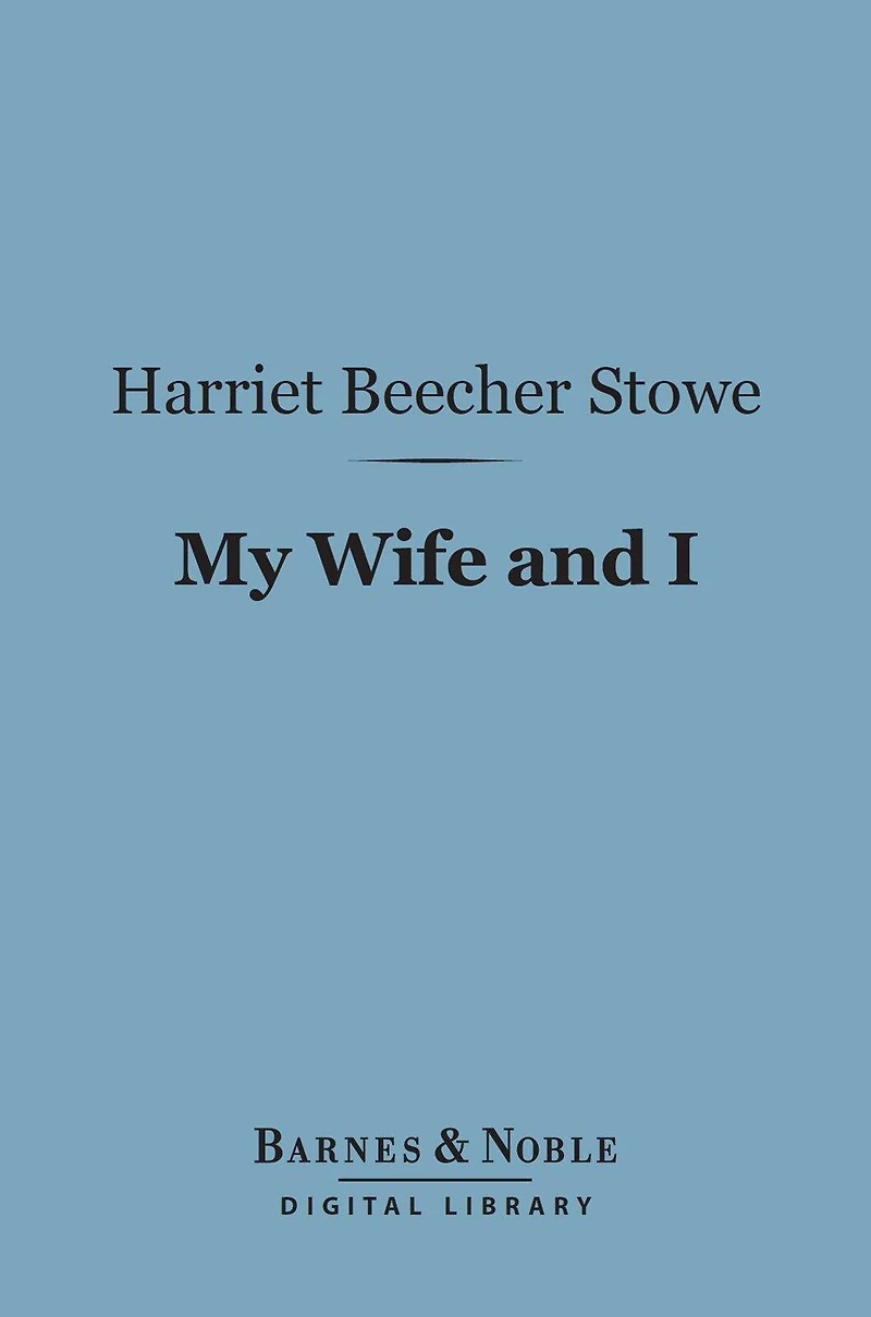 My Wife and I; Or, Harry Henderson's History