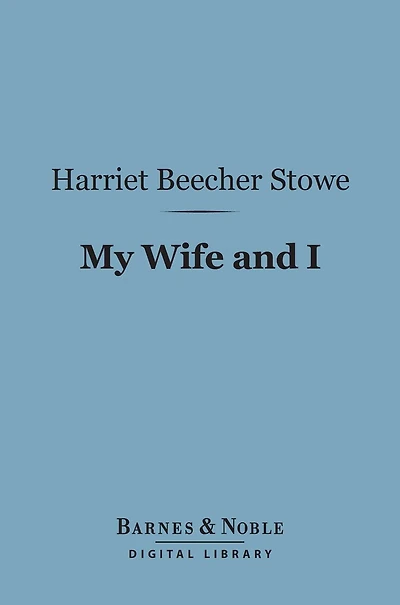 My Wife and I; Or, Harry Henderson's History