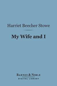My Wife and I; Or, Harry Henderson's History