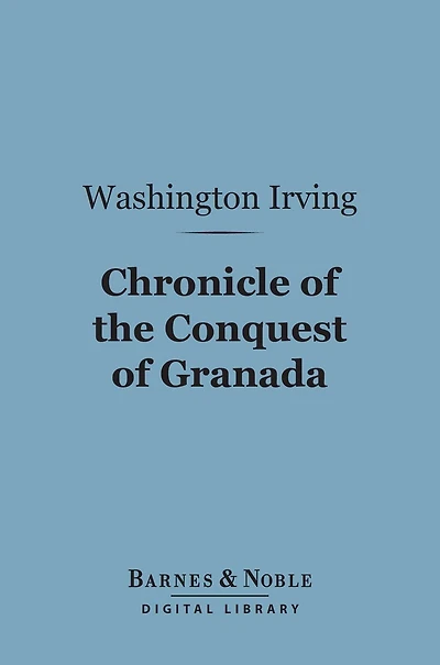 A Chronicle of the Conquest Granada