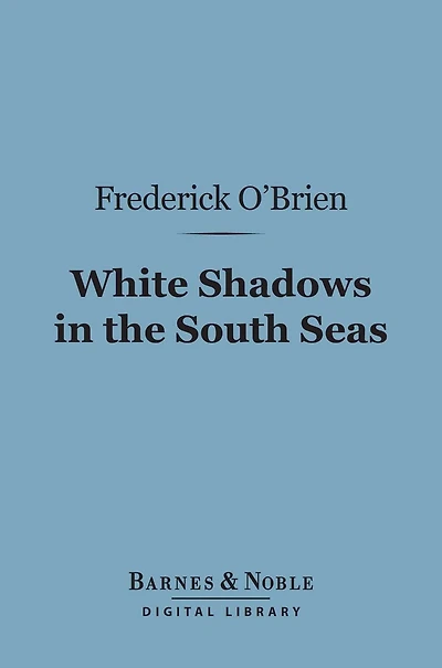 White Shadows the South Seas