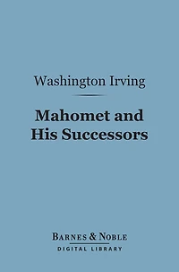 Mahomet and His Successors (Classic Reprint)
