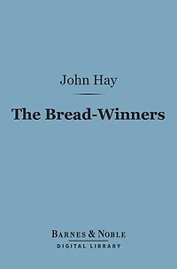 The Bread-Winners (Barnes & Noble Digital Library)