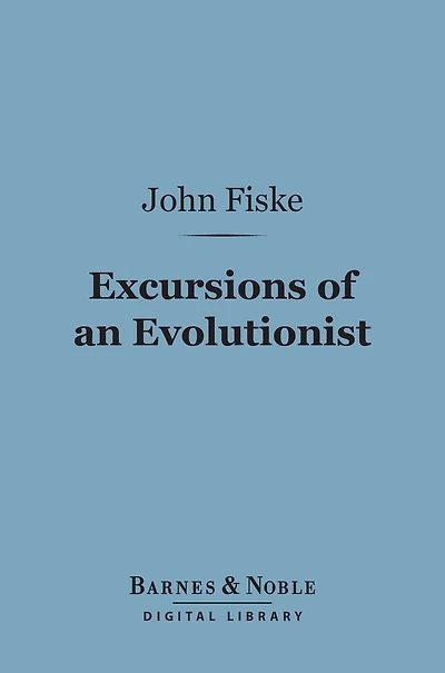 Excursions of an Evolutionist (Barnes & Noble Digital Library)