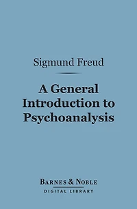 A General Introduction to Psychoanalysis (Barnes & Noble Digital Library)