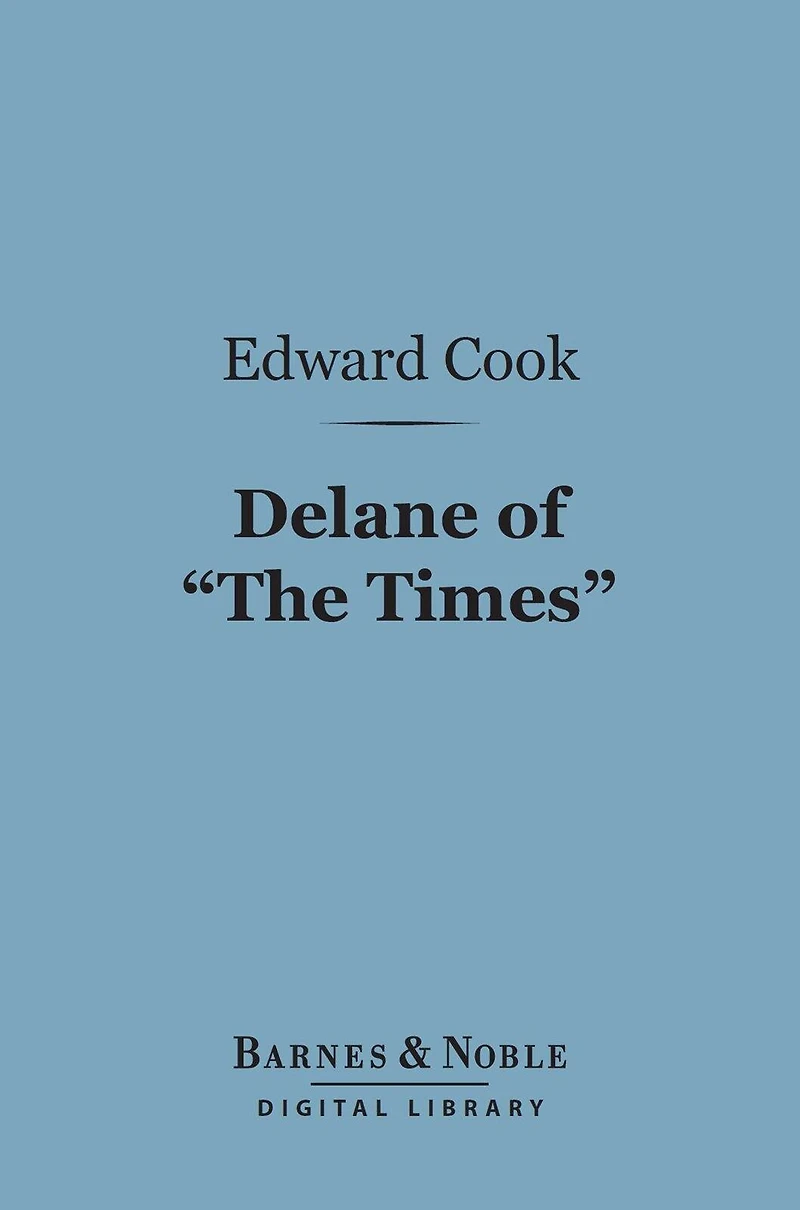 Delane of "The Times" (Barnes & Noble Digital Library)