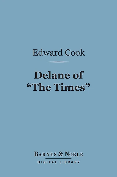 Delane of "The Times" (Barnes & Noble Digital Library)