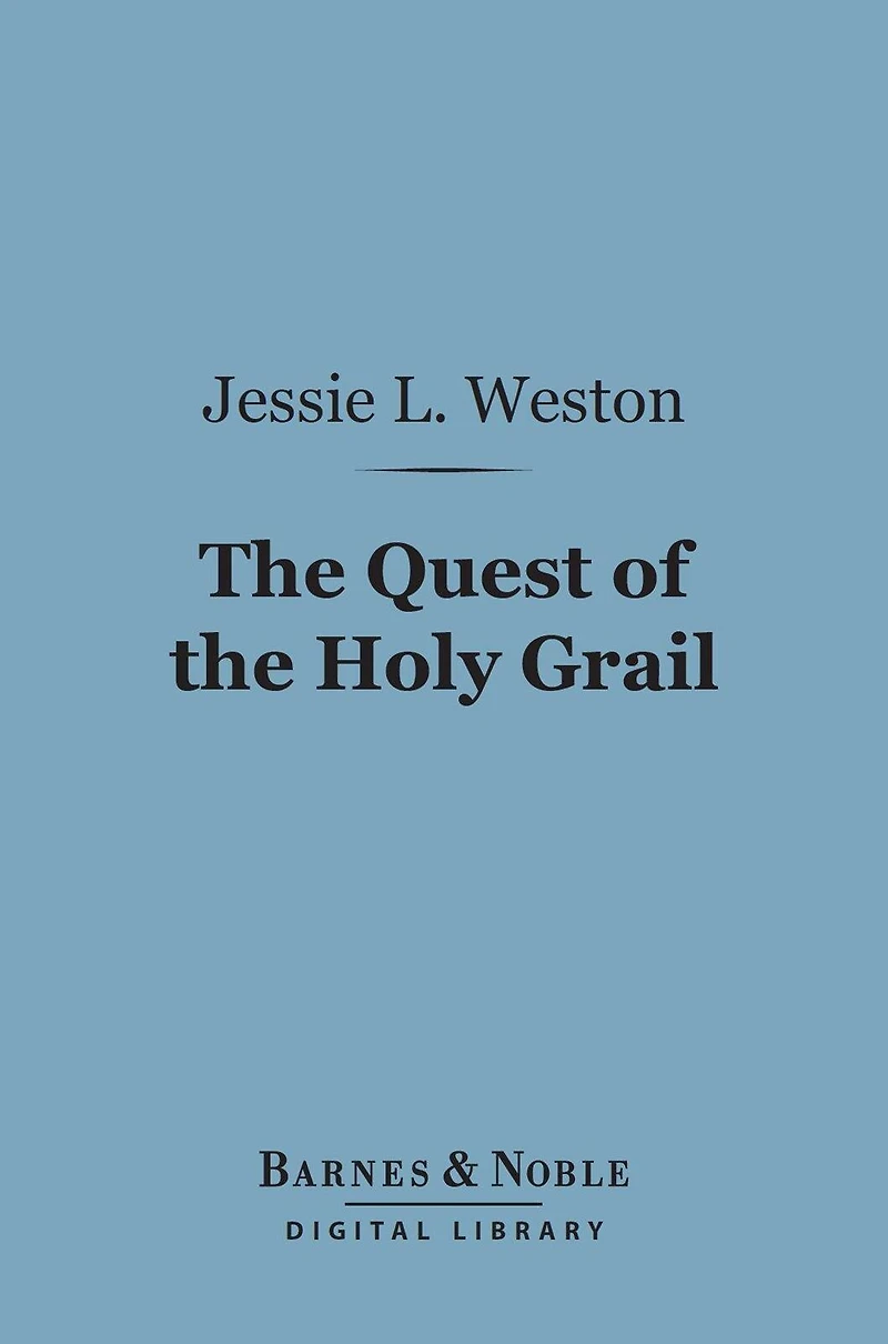 the Quest of Holy Grail (Barnes & Noble Digital Library)