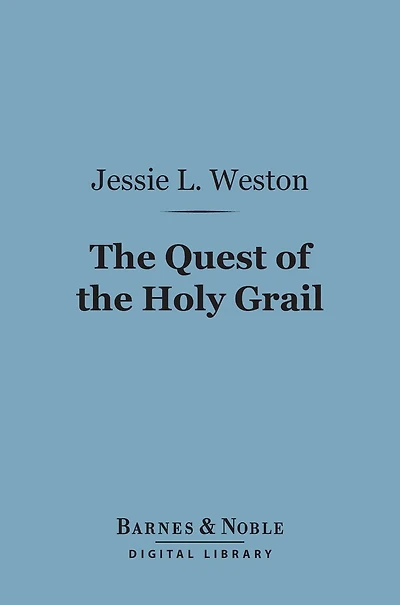 the Quest of Holy Grail (Barnes & Noble Digital Library)