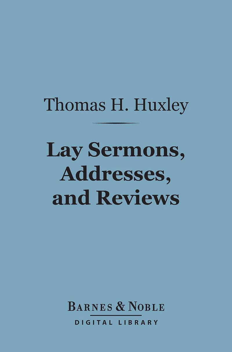 Lay Sermons, Addresses and Reviews