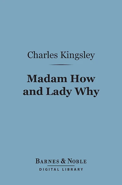 Madam How and Lady Why: First Lessons Earth Lore for Children