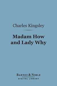 Madam How and Lady Why: First Lessons Earth Lore for Children