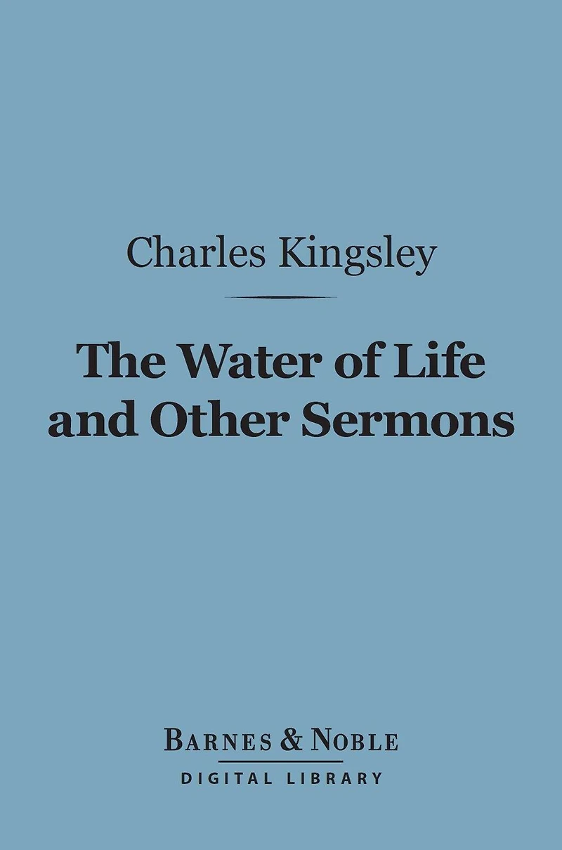The Water Of Life, And Other Sermons