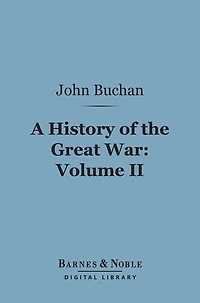 History of the Great War, Volume 2 (Barnes & Noble Digital Library)