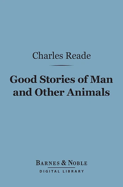 Good Stories of Man and Other Animals (Barnes & Noble Digital Library)