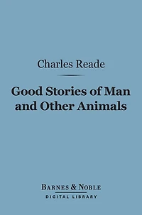 Good Stories of Man and Other Animals (Barnes & Noble Digital Library)