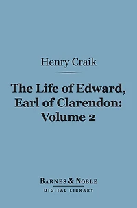 The Life of Edward, Earl of Clarendon, Volume 2 (Barnes & Noble Digital Library)
