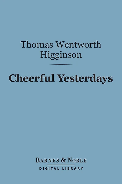Cheerful Yesterdays (Barnes & Noble Digital Library)