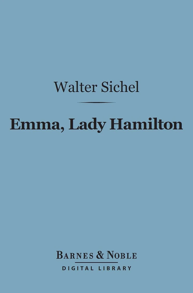 Emma, Lady Hamilton (Barnes & Noble Digital Library)