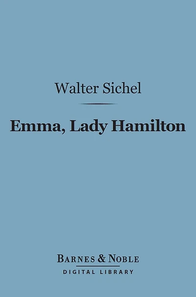 Emma, Lady Hamilton (Barnes & Noble Digital Library)