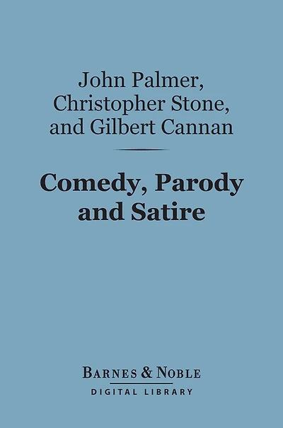 Comedy, Parody and Satire (Barnes & Noble Digital Library): The Art and Craft of Letters