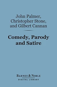 Comedy, Parody and Satire (Barnes & Noble Digital Library): The Art and Craft of Letters