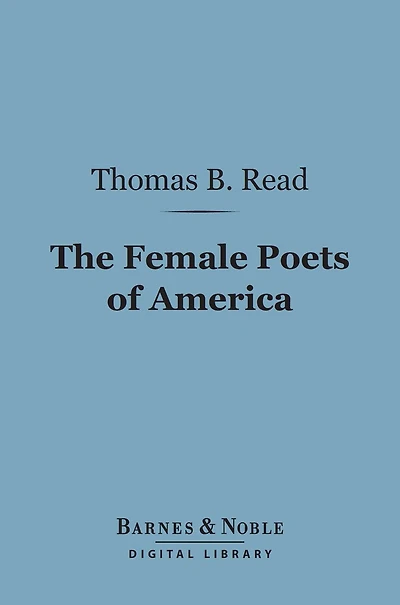 The Female Poets of America (Barnes & Noble Digital Library)