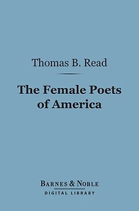 The Female Poets of America (Barnes & Noble Digital Library)