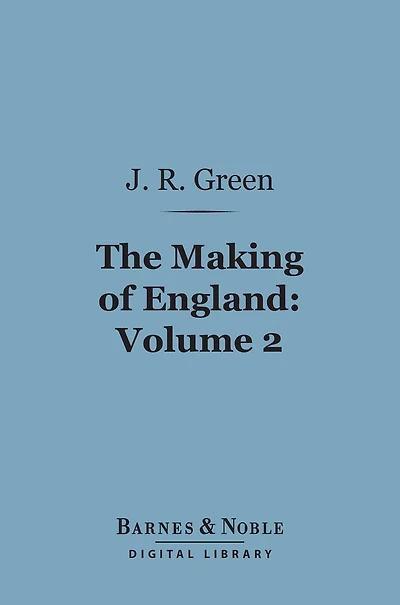 The Making of England, Volume 2 (Barnes & Noble Digital Library)