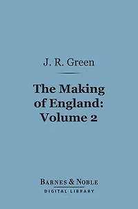 The Making of England, Volume 2 (Barnes & Noble Digital Library)