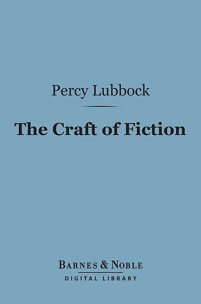 The Craft of Fiction (Barnes & Noble Digital Library)