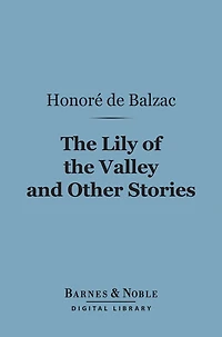 The Lily of the Valley and Other Stories (Barnes & Noble Digital Library)