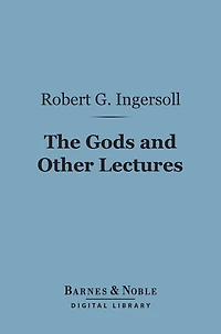 The Gods and Other Lectures (Barnes & Noble Digital Library)