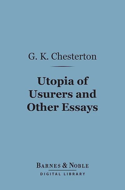 Utopia of Usurers and Other Essays