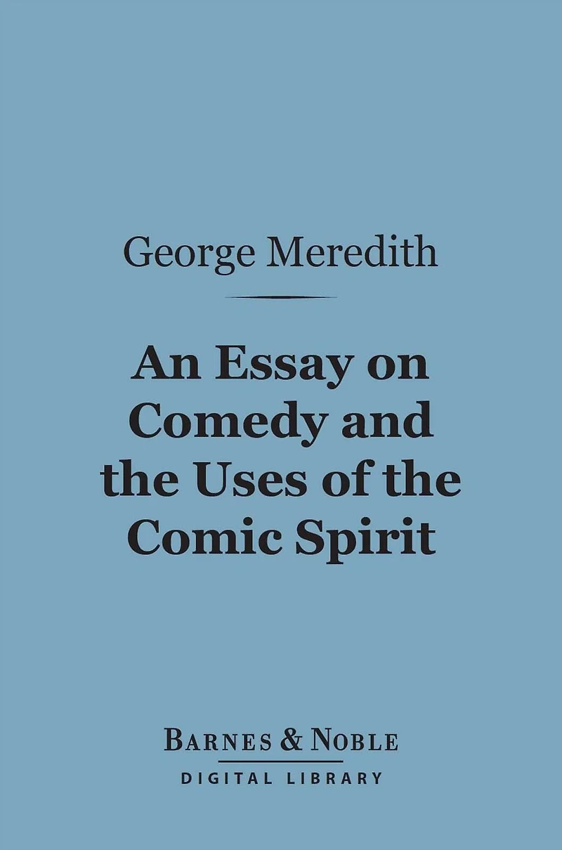 An Essay On Comedy And The Uses Of Comic Spirit
